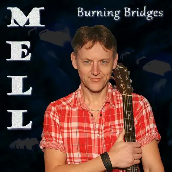 Burning Bridges by Mell