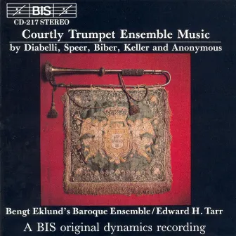 Diabelli / Speer / Biber / Keller : Courtly Trumpet Ensemble Music by Edward Tarr