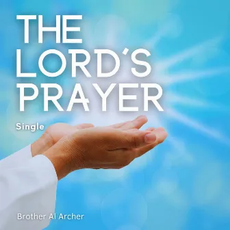 The Lord's Prayer by Brother Al Archer