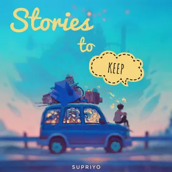 Stories to keep by Supriyo Pal