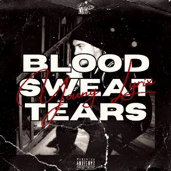 Blood, Sweat, Tears by Young Lyrix