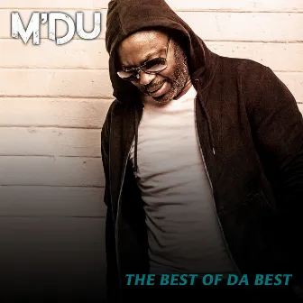 The Best Of Da Best by M'Du