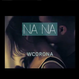 Na Na by W. Corona