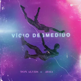 Vício Desmedido by Ton Alves