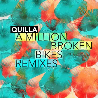 A Million Broken Bikes: Remixes by Quilla