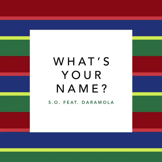 What's Your Name? (feat. Daramola)