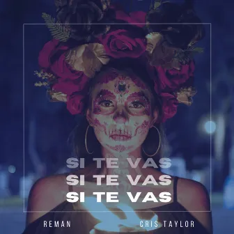 Si Te Vas by Cris Taylor