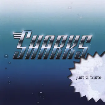 Just a Taste by Sharks