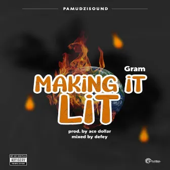 Making It Lit by Gram