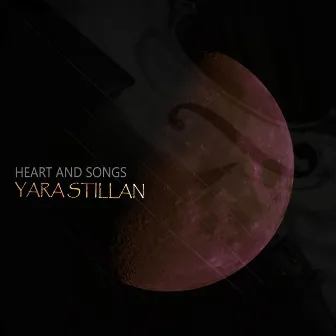 Heart and Songs by Yara Stillan