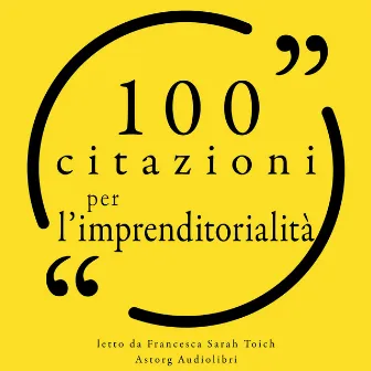 100 citazioni per l'imprenditorialità (Le 100 citazioni di...) by Steve Jobs