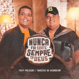 Nunca Foi Sorte, Sempre Foi Deus by Yury Pressão