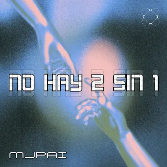 No Hay 2 Sin 1 by MjPai