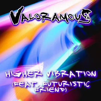 Higher Vibration by Valoramous