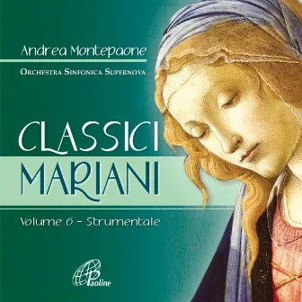 Classici Mariani, Vol. 6 (Musiche classiche mariane) by Orchestra sinfonica Supernova