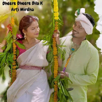 Dheere Dheere Dila K by Arti Mirdha