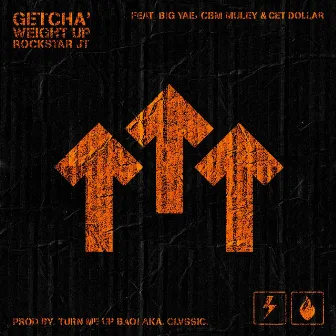 Getcha' Weight Up by Rockstar Jt