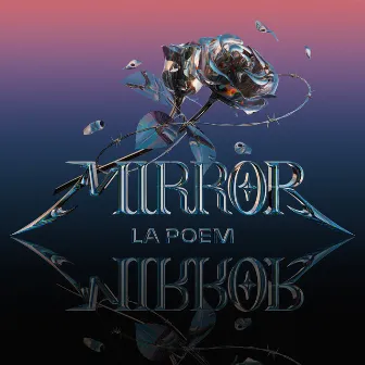 MIRROR by LA POEM