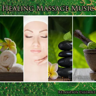 Healing Massage Music by Relaxation Ensemble