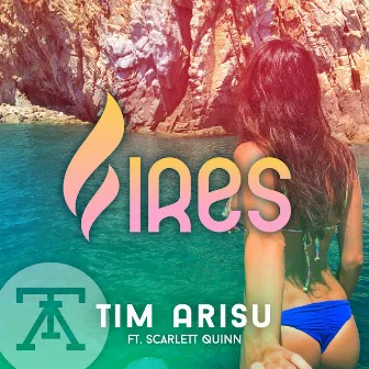 Fires (feat. Scarlett Quinn) by Tim Arisu