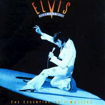 Walk a Mile in My Shoes: The Essential '70s Masters by Elvis Presley