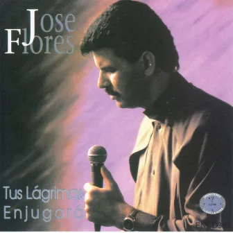 Tus Lagrimas Enjugara by José Flores