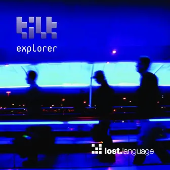 Explorer (Alternate Version) by Tilt