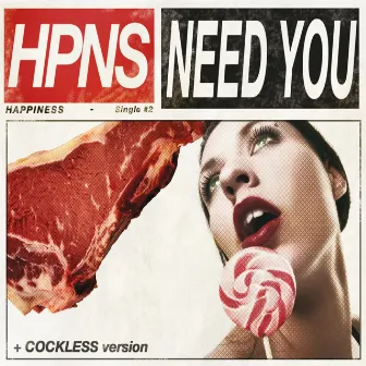 Need You / Need You (cockless version) by Happiness