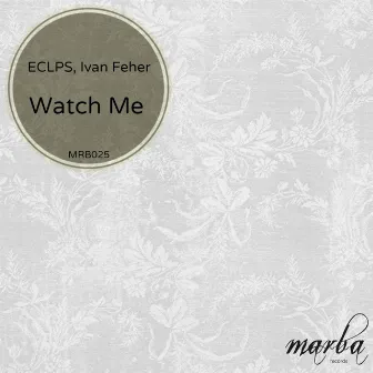 Watch Me by ECLPS