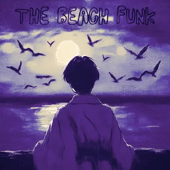 THE BEACH FUNK by fallen angel