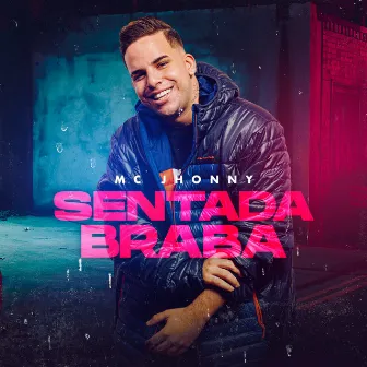 Sentada Braba by MC Jhonny