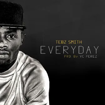 Everyday by Tebz Smith