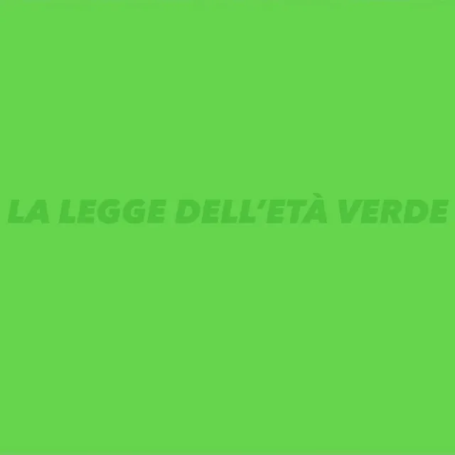 LA LEGGE DELL'ETÀ VERDE