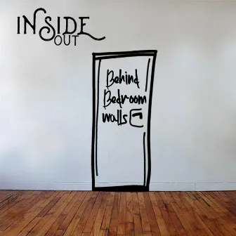 Behind Bedroom Walls by InsideOut