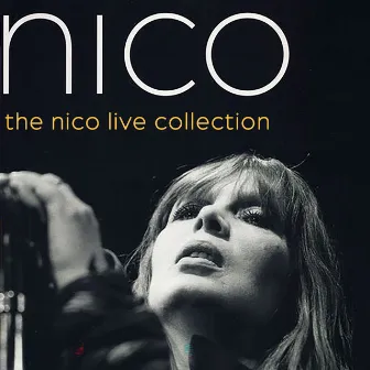 The Nico Live Collection by Nico