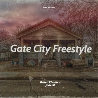 Gate City Freestyle by Based Charlie