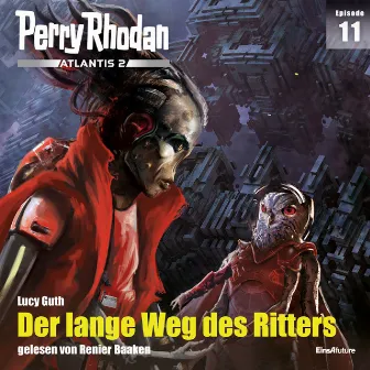 Der lange Weg des Ritters [Perry Rhodan - Atlantis 2 11 (Ungekürzt)] by Lucy Guth