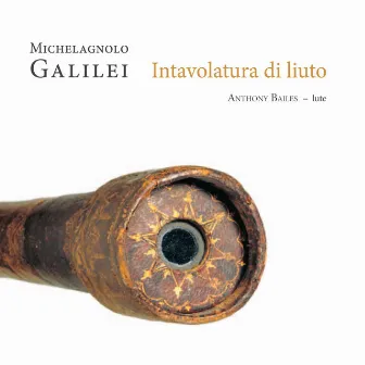 Galilei: Intavolatura di liuto by Michelagnolo Galilei