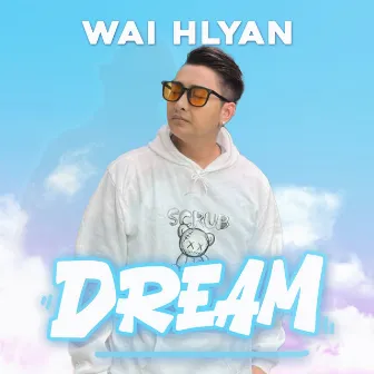 Dream by Wai Hlyan