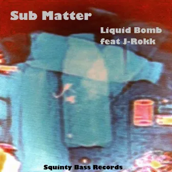 Liquid Bomb by Sub Matter