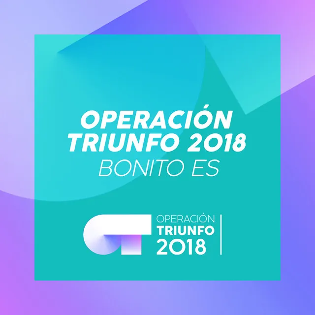 Bonito Es - Operación Triunfo 2018