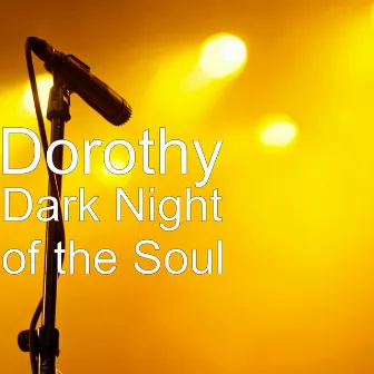 Dark Night of the Soul by Dorothy