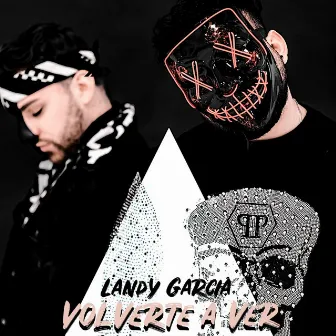 Volverte a Ver by Landy Garcia