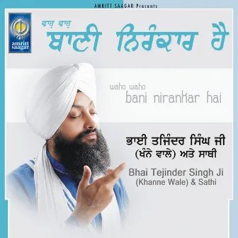 Waho Waho Bani Niankar Hai by Bhai Tejinder Singh Ji Khanne Wale