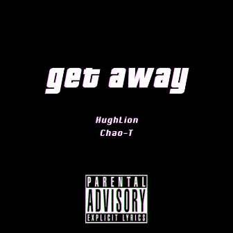 Get Away by Hugh Lion