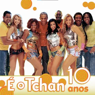 É o Tchan 10 Anos (Ao Vivo) by É O Tchan