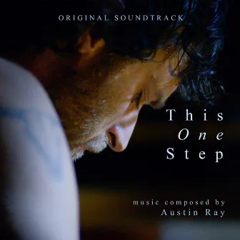 This One Step (Original Motion Picture Soundtrack) by Austin Ray