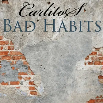 Bad Habits by Carlitos