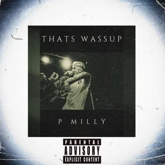 THATS WASSUP by P Milly