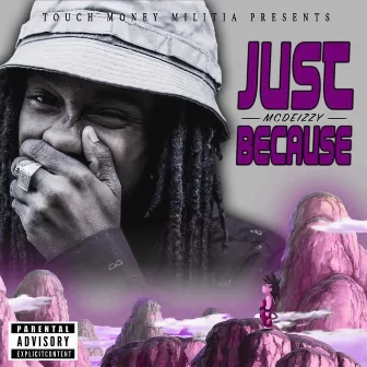 Just Because by McDeizzy